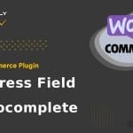 WooCommerce Plugin WooCommerce - Address Field Autocomplete