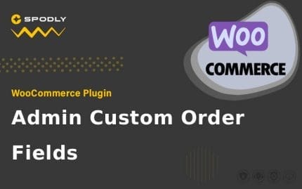 WooCommerce Plugin WooCommerce - Admin Custom Order Fields