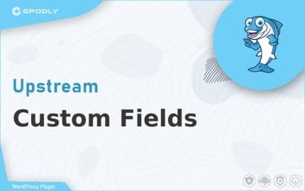 Upstream - Custom Fields