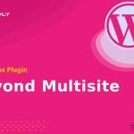 Beyond Multisite - Utilities for WordPress Network Admins