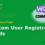 WooCommerce Plugin WooCommerce - Custom User Registration Fields