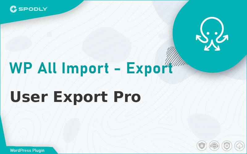 Wordpress Plugin WP All Import - Export User Export Pro WP All Export - User Export Pro