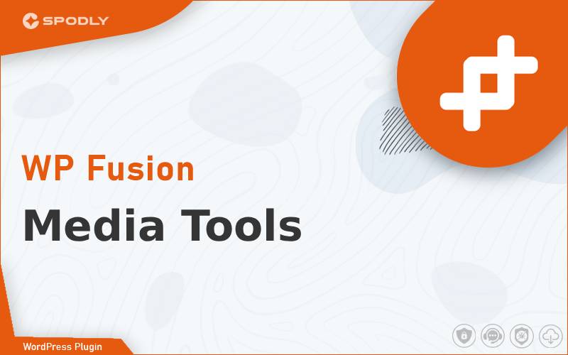 Wordpress Plugin WP Fusion Media Tools WP Fusion - Media Tools