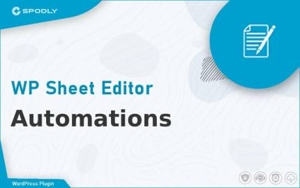 Wordpress Plugin WP Sheet Editor - Automations