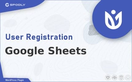 Wordpress PluginUser Registration - Google Sheets
